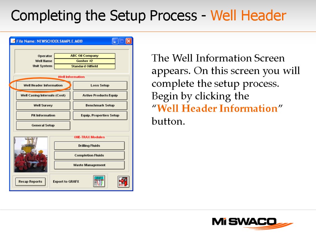 Completing the Setup Process - Well Header The Well Information Screen appears. On this